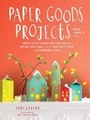 Cover: Paper Goods Projects - Potter Craft