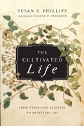 Cover: The Cultivated Life - From Ceaseless Striving to Receiving Joy - Inter-Varsity Press,US