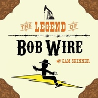 Enlarge image Cover: The Legend of Bob Wire - MINDSTIR MEDIA