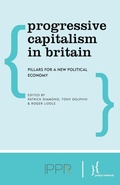 Cover: Progressive Capitalism in Britain - Policy Network, London