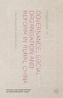 Cover: Governance, Social Organisation and Reform in Rural China - Palgrave Macmillan