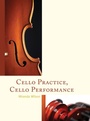 Cover: Cello Practice, Cello Performance - Rowman & Littlefield Publishers