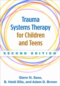 Enlarge image Cover: Trauma Systems Therapy for Children and Teens, Second Edition - Guilford Press