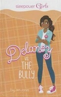 Cover: Sleepover Girls: Delaney vs. the Bully - Stone Arch Books