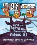 Cover: The Big Problem (and the Squirrel Who Eventually Solved It) - Picture Window Books