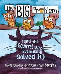 Enlarge image Cover: The Big Problem (and the Squirrel Who Eventually Solved It) - Picture Window Books