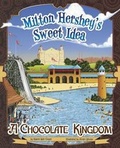 Cover: Milton Hershey's Sweet Idea - Picture Window Books