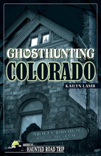 Abbildung von: Ghosthunting Colorado - Clerisy Press