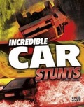 Cover: Incredible Car Stunts - Capstone Press