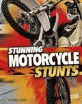 Cover: Stunning Motorcycle Stunts - Capstone Press