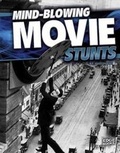 Cover: Mind-Blowing Movie Stunts - Capstone Press