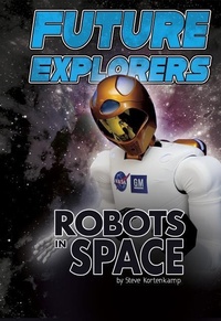 Enlarge image Cover: Future Explorers - Robots in Space - Capstone Press