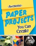 Cover: Awesome Paper Projects You Can Create - Capstone Press