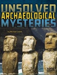 Enlarge image Cover: Unsolved Archaeological Mysteries - Capstone Press
