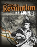 Cover: The American Revolution by the Numbers - Capstone Press