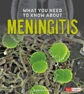 Cover: What You Need to Know about Meningitis - Capstone Press