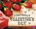 Cover: A Short History of Valentine's Day - Capstone Press
