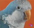Cover: Pet Parrots Up Close - Capstone Press