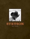 Cover: Stetson: One Hundred Fifty Years - Insight Editions