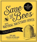 Cover: Save the Bees with Natural Backyard Hives - Page Street Publishing Co.