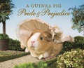 Cover: A Guinea Pig Pride & Prejudice - Bloomsbury Academic USA