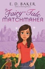 Cover: The Fairy-Tale Matchmaker - Bloomsbury Childrens Books