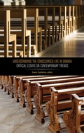 Cover: Understanding the Consecrated Life in Canada - Wilfrid Laurier University Press