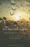 Cover: Joy Beyond Agony - P & R Publishing Co (Presbyterian & Reformed)