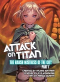 Cover: Attack on Titan: The Harsh Mistress of the City, Part 1 - Vertical Inc.