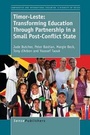 Cover: Timor-Leste: Transforming Education Through Partnership in a Small Post-Conflict State - Brill
