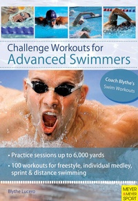 Abbildung von: Challenge Workouts for Advanced Swimmers - Meyer & Meyer Sport (UK) Ltd.