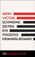 Cover: Schweinezeiten. Ein Voodoo-Kriminalroman - CulturBooks Verlag