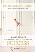 Cover: Unlocking the Hidden Customer Experience - BOOKBABY