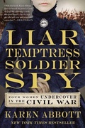Cover: Liar, Temptress, Soldier, Spy: Four Women Undercover In The Civil War - HarperCollins