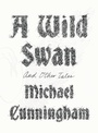 Cover: A Wild Swan - Farrar, Straus and Giroux