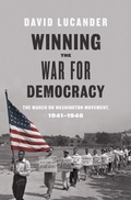 Cover: Winning the War for Democracy - University of Illinois Press