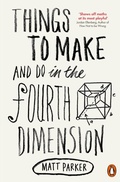 Cover: Things to Make and Do in the Fourth Dimension - Penguin Books Ltd