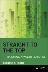 Enlarge image Cover: Straight to the Top: Becoming a World-Class CIO - Wiley