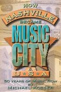 Cover: How Nashville Became Music City U.S.A. - Hal Leonard Corporation