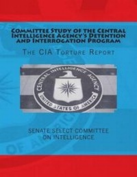 Enlarge image Cover: Committee Study of the Central Intelligence Agency's Detention and Interrogation Program - Occupybawlstreet.com Press