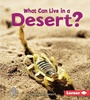 Cover: What Can Live in a Desert? - Lerner Publications Co ,U.S.