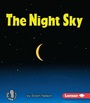 Cover: The Night Sky - Lerner Publications Co ,U.S.