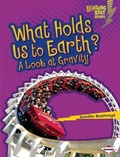 Cover: What Holds Us to Earth? - Lerner Publications Co ,U.S.