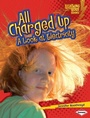 Cover: All Charged Up - Lerner Publications Co ,U.S.