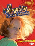 Cover: All Charged Up - Lerner Publications Co ,U.S.
