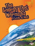 Cover: The Energy That Warms Us - Lerner Publications Co ,U.S.
