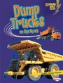 Cover: Dump Trucks on the Move - Lerner Publications Co ,U.S.