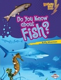 Cover: Do You Know about Fish? - Lerner Publications Co ,U.S.
