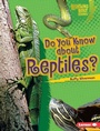 Cover: Do You Know about Reptiles? - Lerner Publications Co ,U.S.