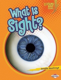 Enlarge image Cover: What Is Sight? - Lerner Publications Co ,U.S.